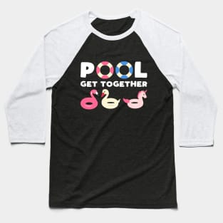 Cute Pool Floats Slogan Baseball T-Shirt